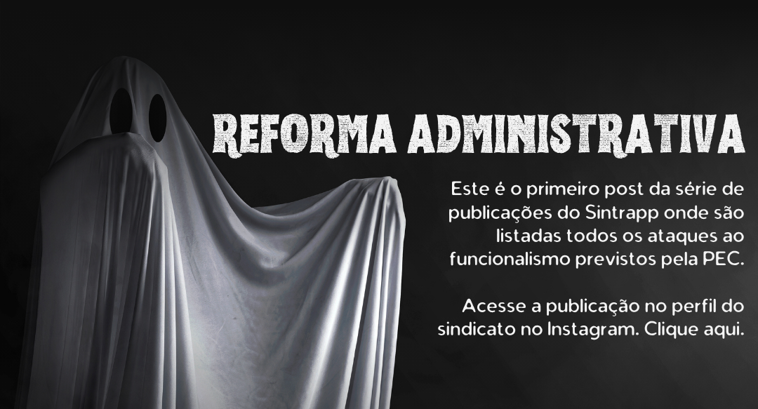 Reforma administrativa é tema de série de posts no perfil do Sintrapp no Instagram.